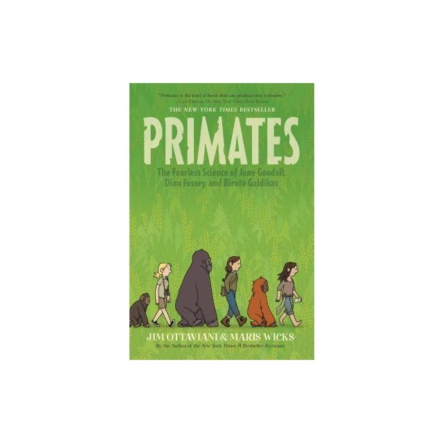 Primates: The Fearless Science of Jane Goodall, Dian Fossey, and Birute Galdikas