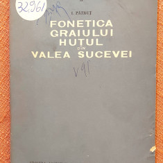 Fonetica graiului hutul din Valea Sucevei. Editura Academiei, 1957 - I. Patrut