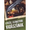 A vil&aacute;g legnagyobb vad&aacute;sz&aacute;nak