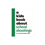 A Kids Book about School Shootings