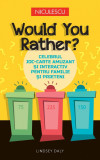 Cumpara ieftin Would You Rather? Celebrul joc-carte amuzant şi interactiv pentru familie şi prieteni