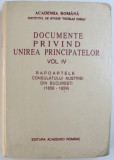 DOCUMENTE PRIVIND UNIREA PRINCIPATELOR VOL. IV : RAPOARTELE CONSULATULUI AUSTRIEI DIN BUCURESTI ( 1856 - 1859 ) , coordonator DAN BERINDEI , 1997