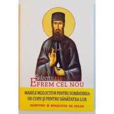 SFANTUL EFREM CEL NOU , MARELE MIJLOCITOR PENTRU DOBANDIREA DE COPII SI PENTRU SANATATEA LOR , MARTURII SI RUGACIUNI DE FOLOS , 2015