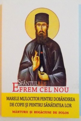 SFANTUL EFREM CEL NOU , MARELE MIJLOCITOR PENTRU DOBANDIREA DE COPII SI PENTRU SANATATEA LOR , MARTURII SI RUGACIUNI DE FOLOS , 2015 foto