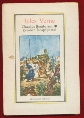 &amp;quot;Claudius Bombarnac * Keraban Incapatinatul&amp;quot; Colectia Jules Verne Nr. 40 - 1989 foto