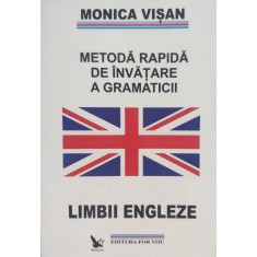 Metoda Rapida De Invatare A Gramaticii Limbii Engleze - Monica Visan , D127