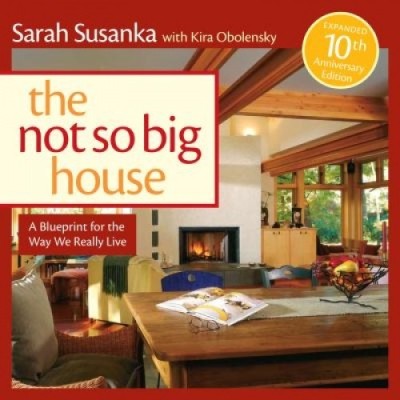 The Not So Big House: A Blueprint for the Way We Really Live foto