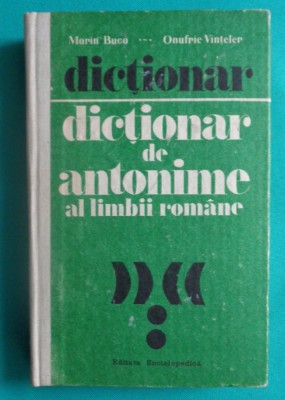 Marin Buca si Onufrie Vinteler &amp;ndash; Dictionar de antonime al limbii romane foto