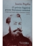 Iustin Popfiu - O privire fugitiva preste literatura romana (editia 2016)