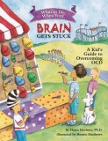 What to Do When Your Brain Gets Stuck: A Kid&#039;s Guide to Overcoming OCD
