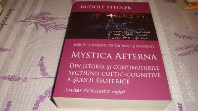 Rudolf Steiner - Mystica Aeterna - din istoria ..... scolii esoterice - 2015 foto