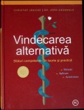 VINDECARE ALTERNATIVA. SFATURI COMPETENTE DIN TEORIE SI PRACTICA-CHRISTOF JANICKE, JORG GRUNWALD-347338