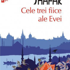 Cele trei fiice ale Evei - Paperback brosat - Elif Shafak - Polirom