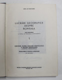 LUCRARI GEOGRAFICE DESPRE ROMANIA, CERCETARI ASUPRA EVOLUTIEI MORFOLOGICE A ALPILOR TRANSILVANIEI (CARPATII MERIDIONALI) VOL. I de EMM. de MARTONNE,