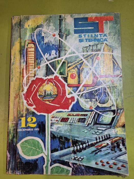 revista stiinta si tehnica decembrie 1972 - elicopterul romanesc,centenar traian vuia,autocamionul roman diesel