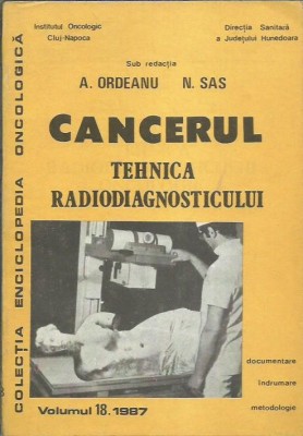 AS - ORDEANU A. - CANCERUL TEHNICA RADIODIAGNOSTICULUI foto