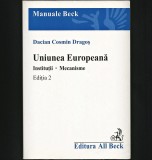 Cumpara ieftin UNIUNEA EUROPEANĂ UE INSTITUȚII ȘI MECANISME, DACIAN COSMIN DRAGOȘ, EDITURA BECK