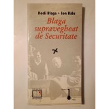 Dorli Blaga; Ion Bălu - Blaga supravegheat de Securitate (1999)