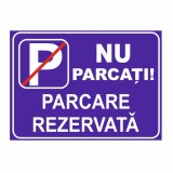 Indicator parcare &bdquo;Nu parcați! Parcare rezervată&rdquo;