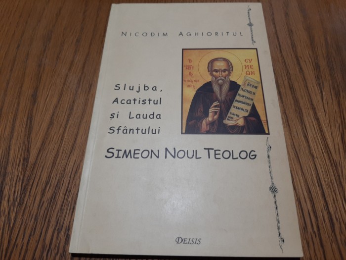 SLUJBA, ACATISTUL SI LAUDA SFANTULUI SIMEON NOUL TEOLOG - Nicodim Aghioritul