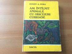 Am intalnit animale cu obiceiuri curioase Eugen Pora editura dacia 1978 RSR foto