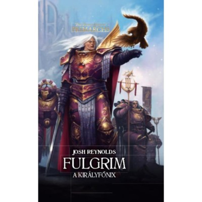 Fulgrim - A Kir&amp;aacute;lyfőnix - Josh Reynolds foto