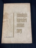 Tehnologia Fabricării Mobilei Corp - Mihail Baldovin - Editura Tehnică, 1965 - Copertă p&acirc;nzată