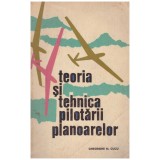 Gheorghe M. Cucu - Teoria si tehnica pilotarii planoarelor - 117670