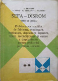 SEFA-DISROM SISTEM SI METODA VOL.2 PROBLEMATICA STADIILOR DE FABRICARE, OMOLOGARE, EXPLOATARE, DEPOZITARE, REPAR