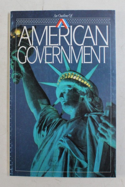 AN OUTLINE OF AMERICAN GOVERNMENT , 1989