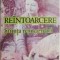 Reintoarcere. Stiinta reincarnarii