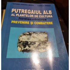 Tatiana Eugenia Sesan, Aurelia Crisan - Putregaiul Alb al Plantelor de Cultura. Sclerotica Sclerotiorum. Prevenire si Combatere