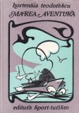 Hortensia Teodorescu - Marea aventura