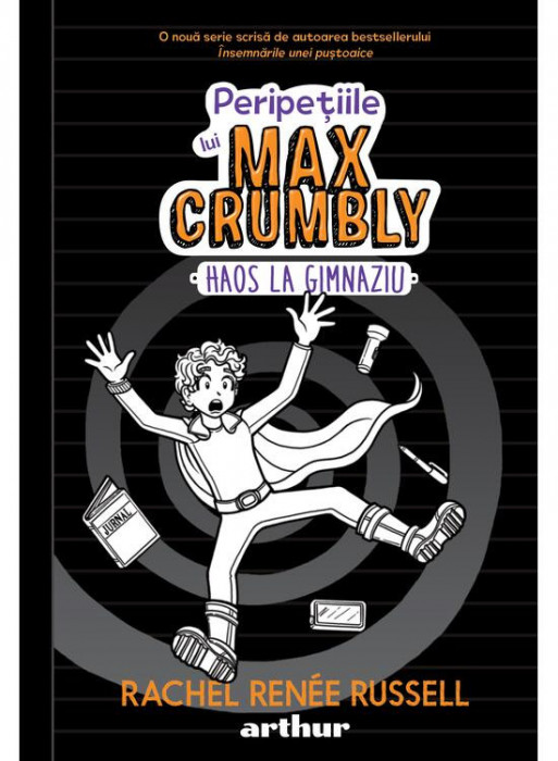 Peripetiile Lui Max Crumbly 2. Haos La Gimnaziu , Rachel Renee Russell - Editura Art