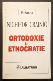 NICHIFOR CRAINIC &ndash; ORTODOXIE si ETNOCRATIE, Programul Statului Etnocratic 289 pag 1997 Ethnos LEGIONARI, STAT, NATIUNE, NATIONALISM Stare ca noua