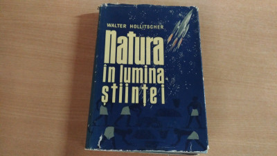 NATURA IN LUMINA STIINTEI - WALTER HOLLITSCHER foto