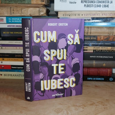 ROBERT ERSTEN - CUM SA SPUI TE IUBESC , ARTHUR , 2021 ( CARTONATA ) * foto