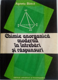 CHIMIE ANORGANICA MODERNA &Icirc;N &Icirc;NTREBĂRI ȘI RĂSPUNSURI - AGNETA BATCA