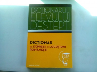 DICTIONAR DE EXPRESII SI LOCUTIUNI ROMANESTI foto