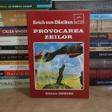 ERICH VON DANIKEN - PROVOCAREA ZEILOR , 1996 *