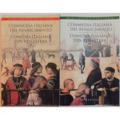 COMEDIA ITALIANA DIN RENASTERE VOL.I - II , EDITIE BILINGVA ROMANA - ITALIANA , 2012
