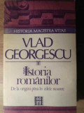 ISTORIA ROMANILOR DE LA ORIGINI PANA IN ZILELE NOASTRE-VLAD GEORGESCU-335860