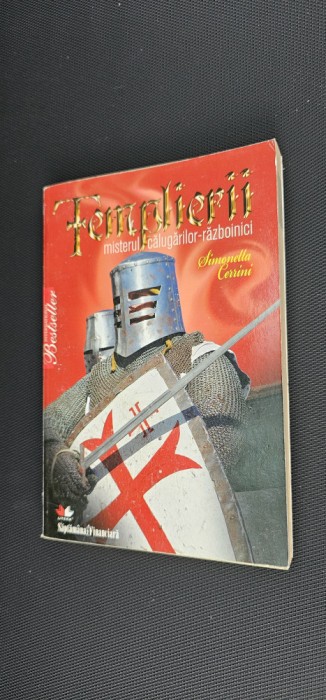 TEMPLIERII. MISTERUL CALUGARILOR-RAZBOINICI - SIMONETTA CERRINI
