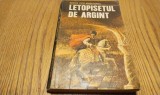 RODICA OJOG-BRASOVEANU - Letopisetul de Argint - Editura Militara, 1981, 303 p.