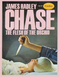 James Hadley Chase - The Flesh of the Orchid