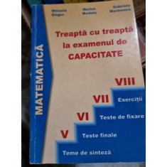 Matematica - Treapta cu Treapta la examenul de capacitate