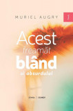 Acest freamăt bl&acirc;nd al absurdului - Paperback brosat - Știința