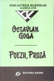Poezii, Proza - Octavian Goga - Biblioteca Elevului - Editura Doina, 2001 - Carte beletristica