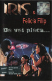 Casetă audio Iris &amp; Felicia Filip - De vei pleca ...,originală
