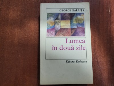 Lumea in doua zile de George Balaita foto